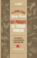 Grand guide Slow Food des produits du terroir français